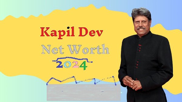 Kapil Dev Net Worth in Rupees, Bio, Age, Wiki, Achievements, and More